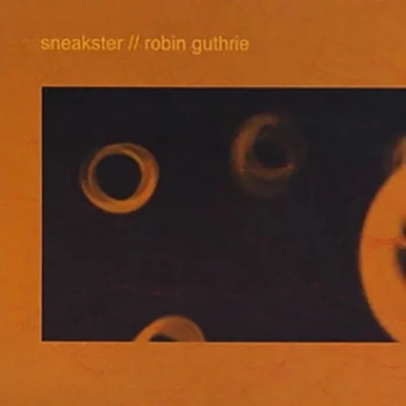 Sneakster // Robin Guthrie - Fifty-Fifty