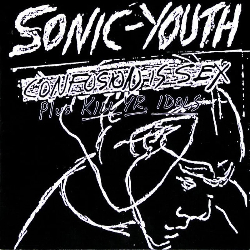 Sonic Youth - Confusion Is Sex
