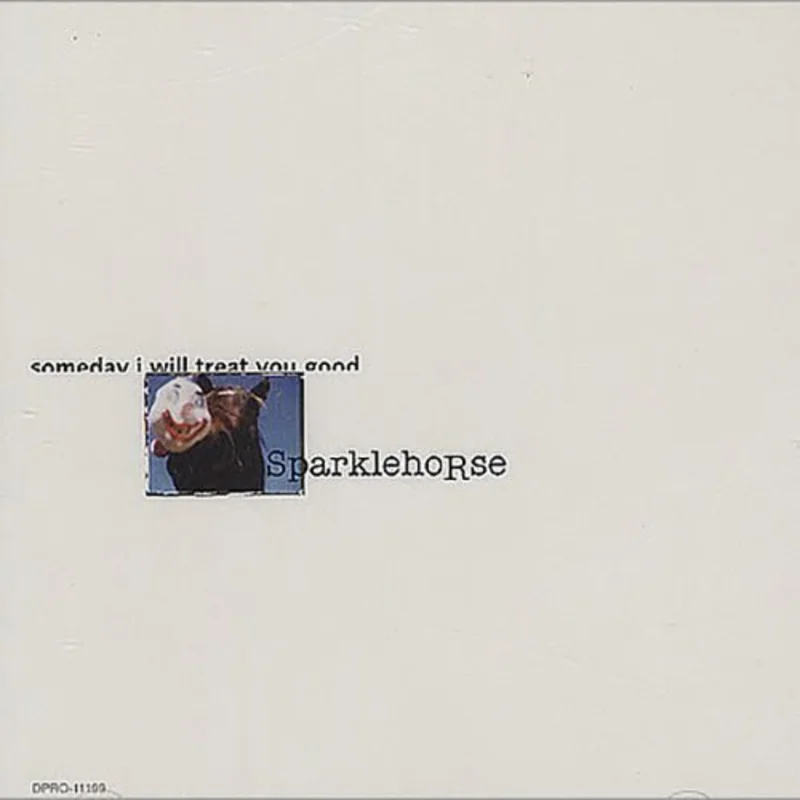 Sparklehorse - Someday I Will Treat You Good