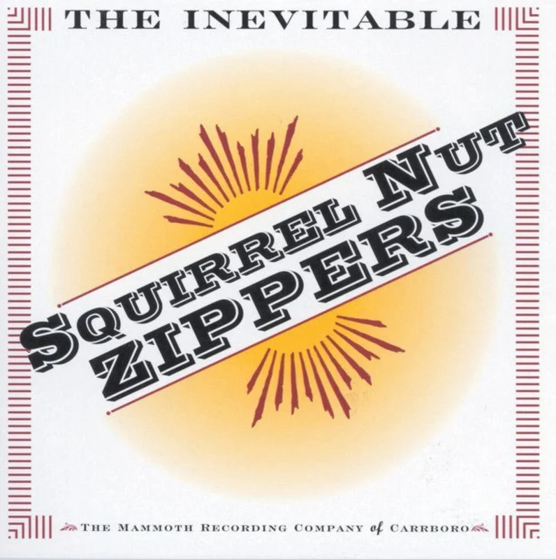 Squirrel Nut Zippers - The Inevitable