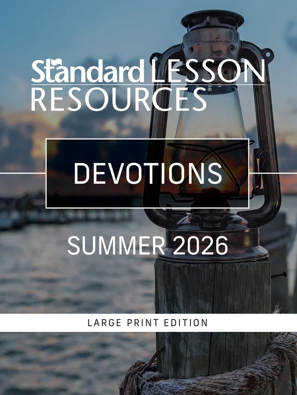 Standard Lesson Resources | Devotions Large Print Edition | Summer 2026