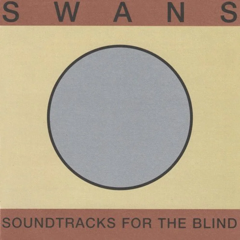 Swans - Soundtracks For The Blind