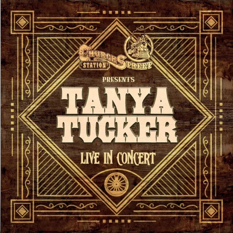 Tanya Tucker - Church Street Station Presents Tanya Tucker Live in Concert