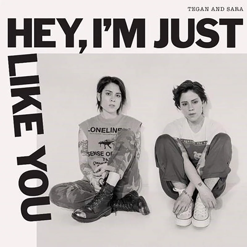TEGAN AND SARA 'HEY, I'M JUST LIKE YOU' LP (Color Vinyl)
