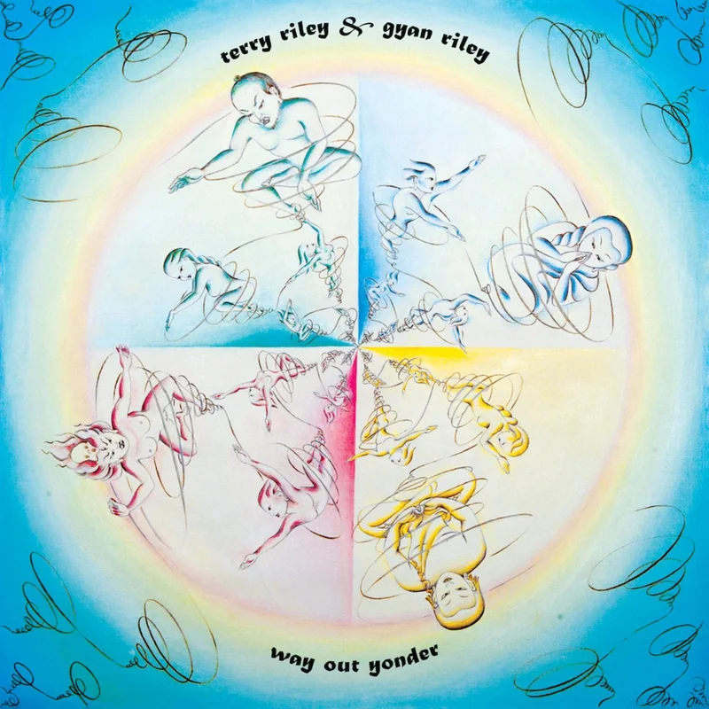 Terry Riley & Gyan Riley - Way Out Yonder