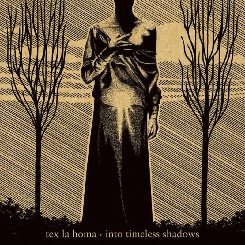 Tex La Homa - Into Timeless Shadows