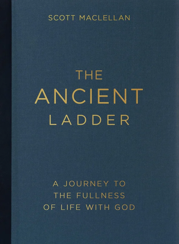 The Ancient Ladder: A Journey to the Fullness Of Life With God