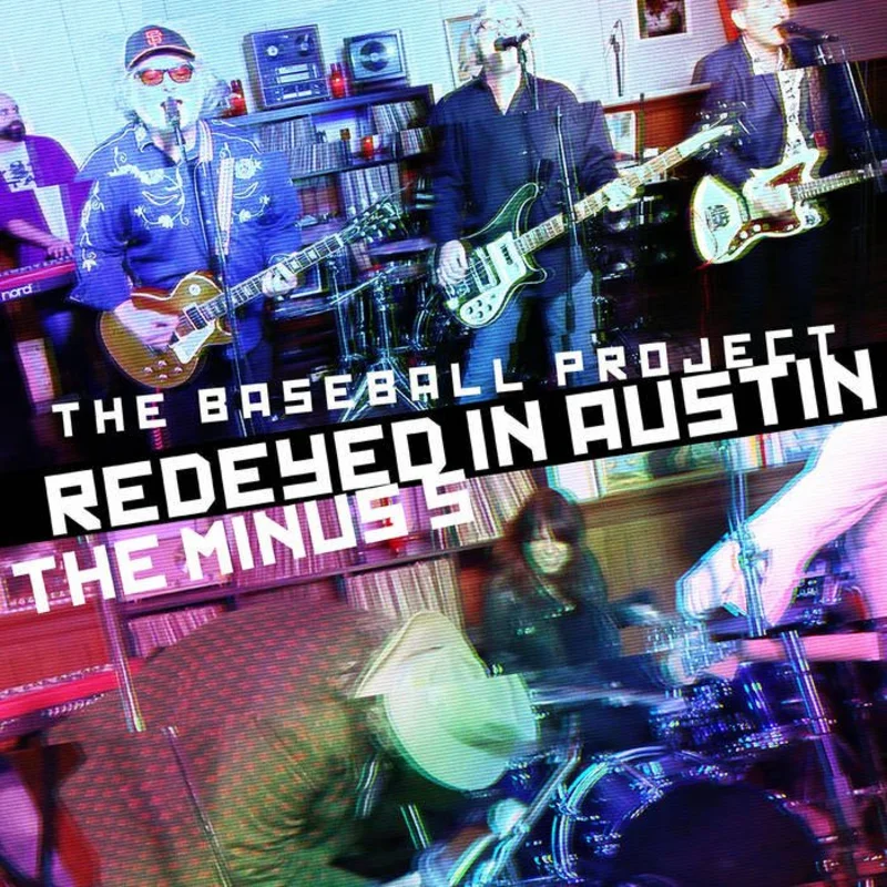 The Baseball Project / The Minus 5 - Redeyed in Austin