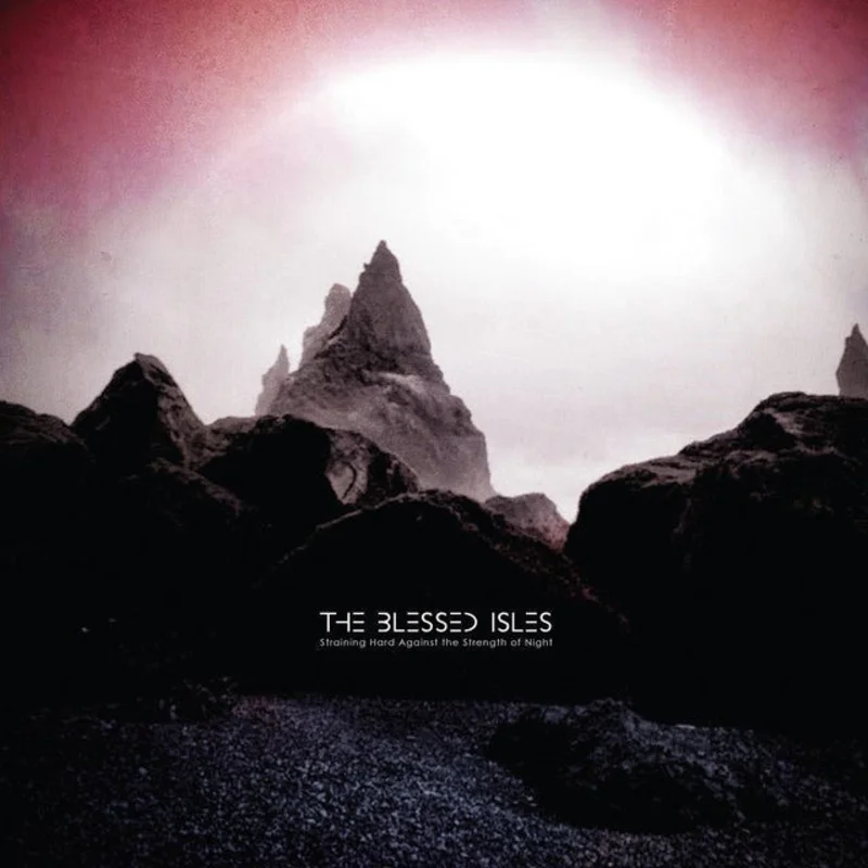 The Blessed Isles - Straining Hard Against The Strength Of Night