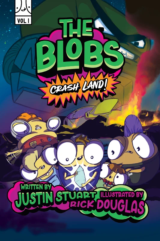 The Blobs Volume One: Crash Land  Justin Stuart