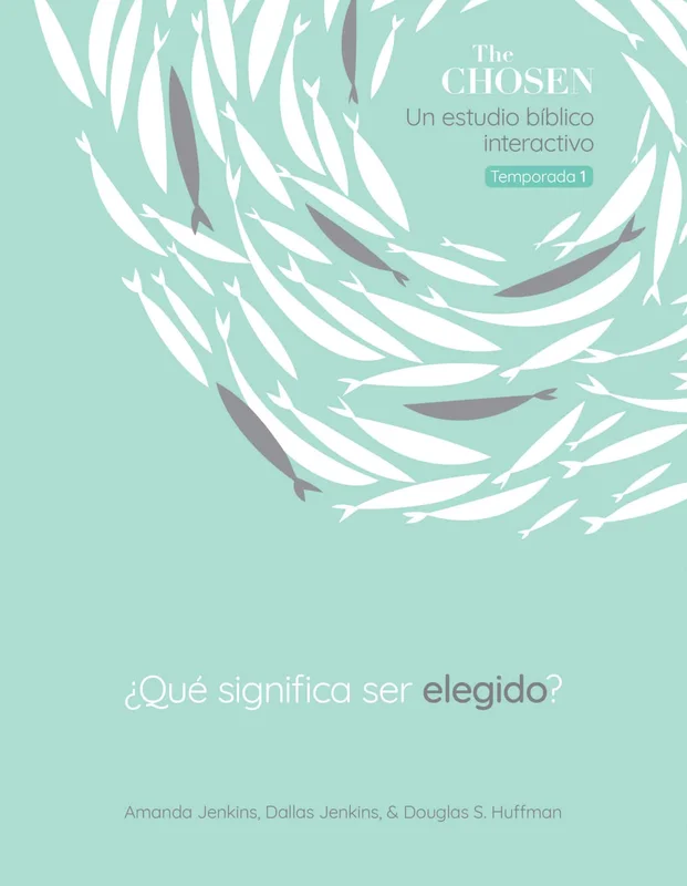The Chosen Qu significa ser elegido?: Un estudio bblico interactivo, Temporada 1 - Amanda Jenkins Dallas Jenkins | An Interactive Bible Study | David C Cook