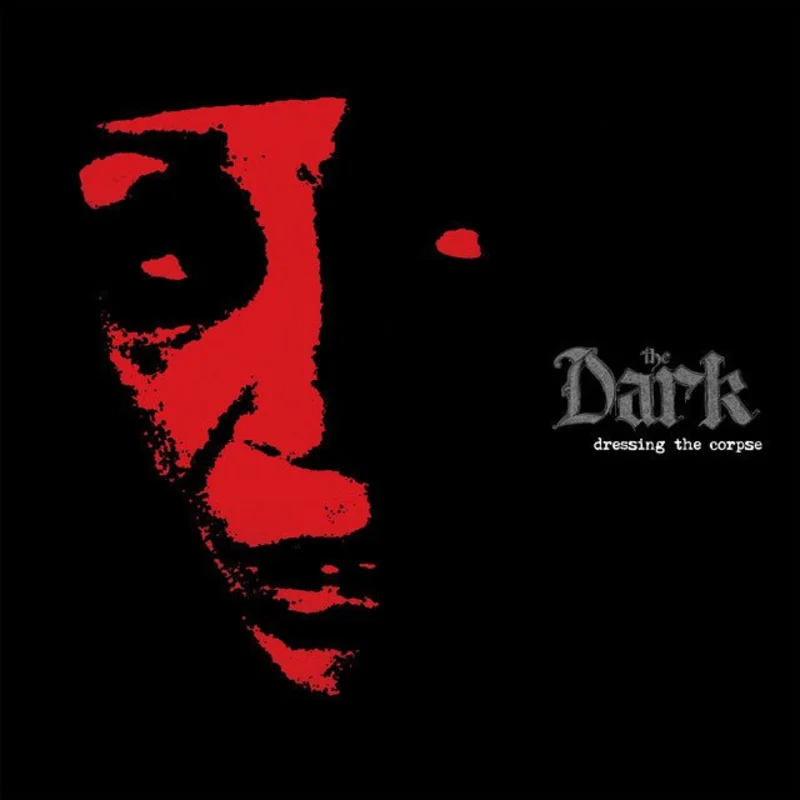 The Dark - Dressing The Corpse