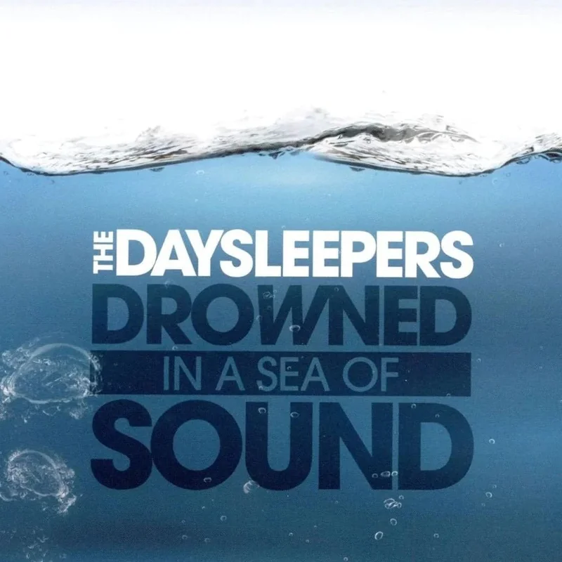 The Daysleepers - Drowned In A Sea Of Sound