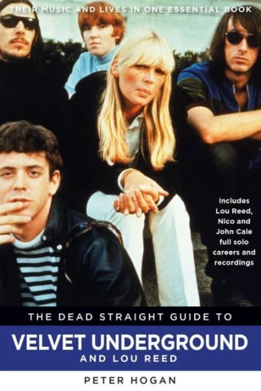 The Dead Straight Guide To Velvet Underground And Lou Reed