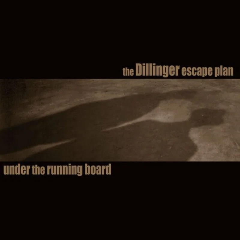 The Dillinger Escape Plan - Under the Running Board 7"