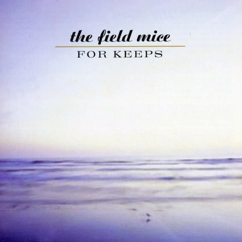 The Field Mice - For Keeps + Singles
