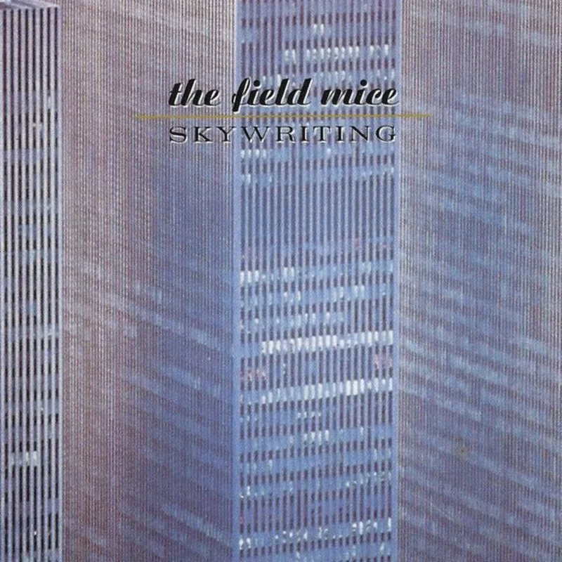 The Field Mice - Skywriting + Singles