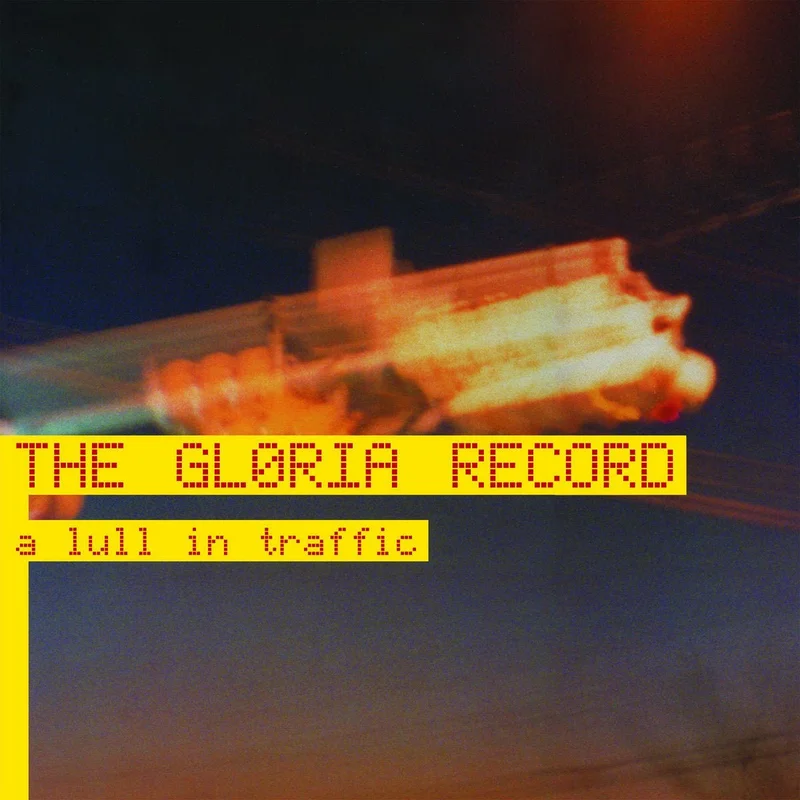 The Gloria Record - The Gloria Record / A Lull In Traffic
