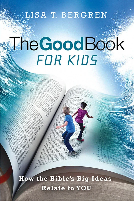 The Good Book for Kids - Lisa T. Bergren | David C Cook