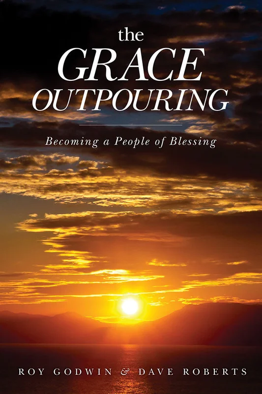 The Grace Outpouring: Becoming a People of Blessing - Roy Godwin | David C Cook