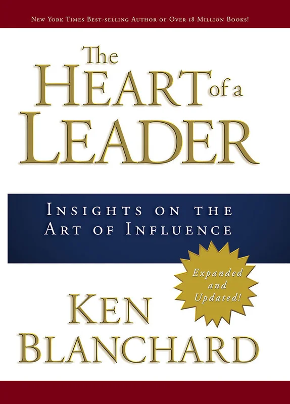 The Heart of a Leader: Insights on the Art of Influence - Ken Blanchard | David C Cook