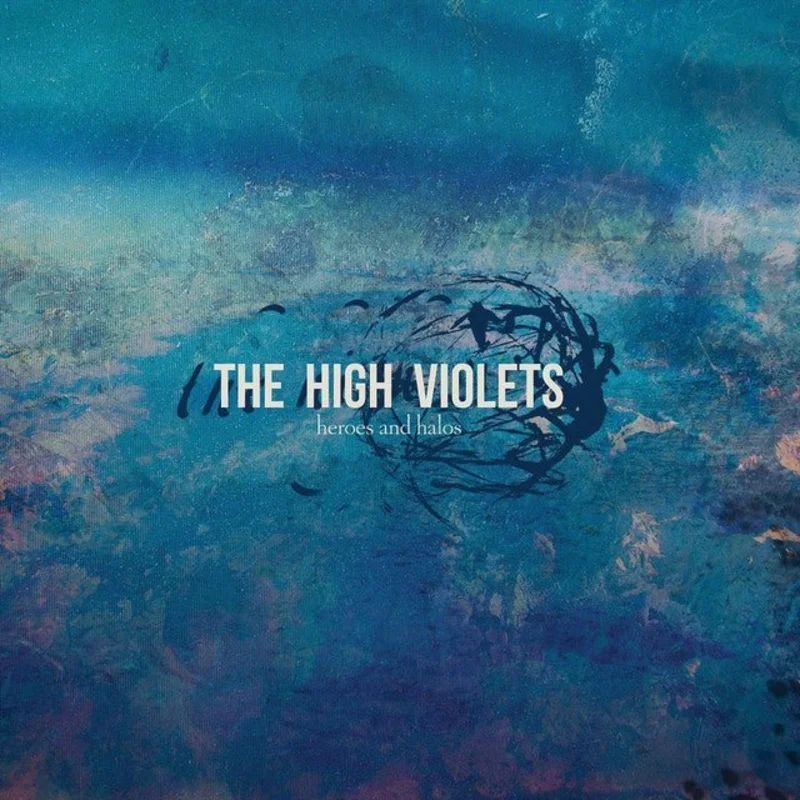 The High Violets - Heroes And Halos