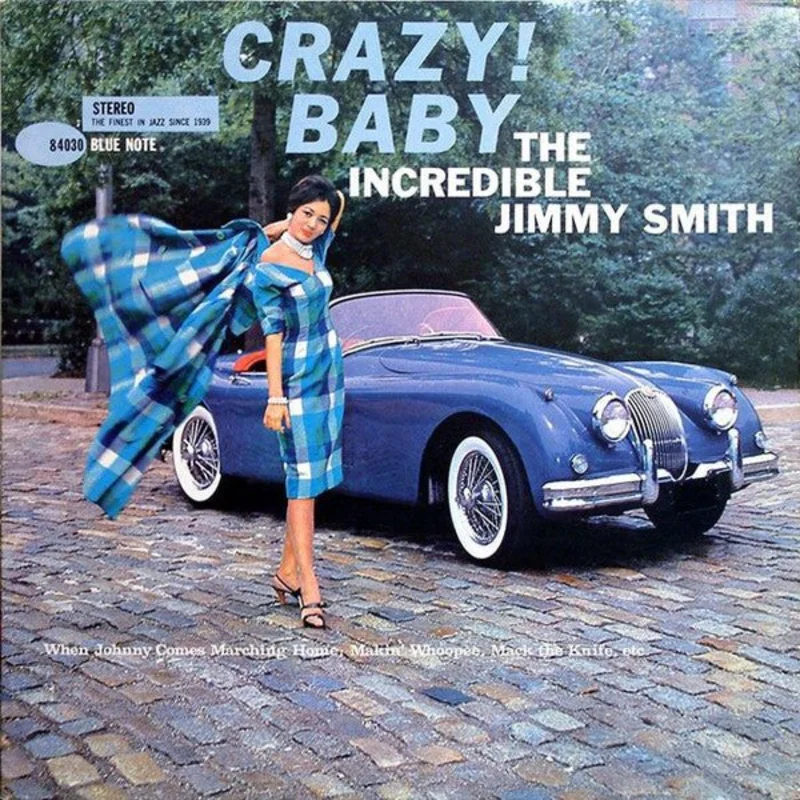 The Incredible Jimmy Smith* - Crazy! Baby