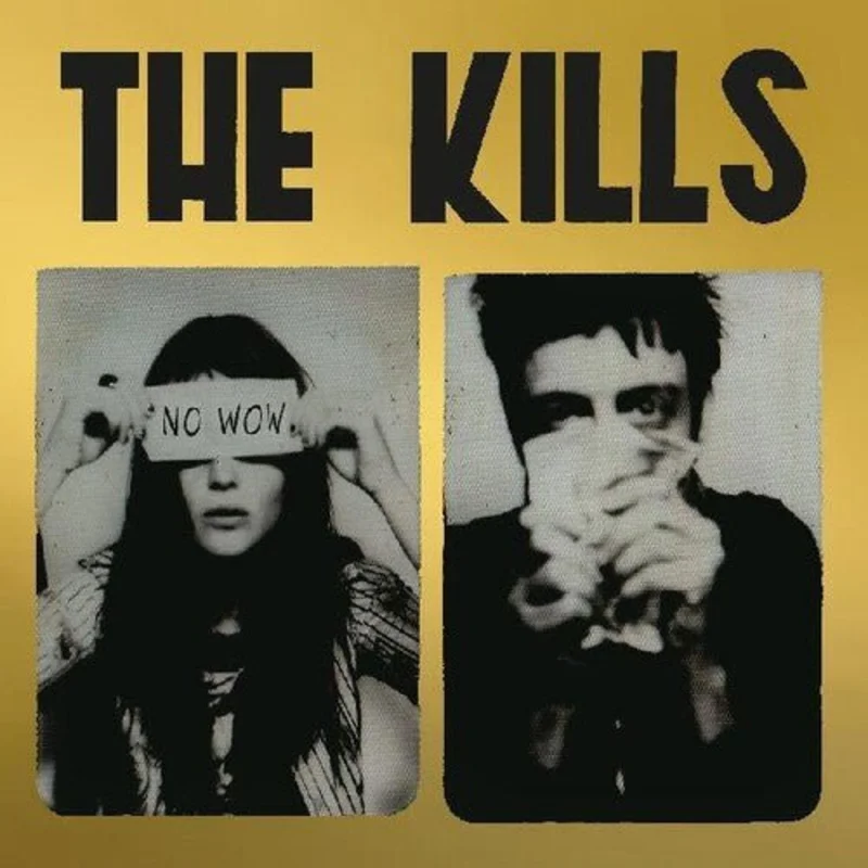 The Kills - No Wow - The Tchad Blake Mix 2022
