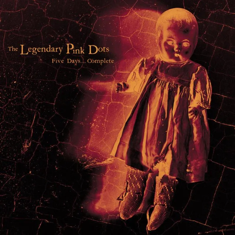 The Legendary Pink Dots - Five Days.... Complete