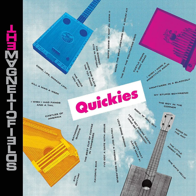 The Magnetic Fields - Quickies