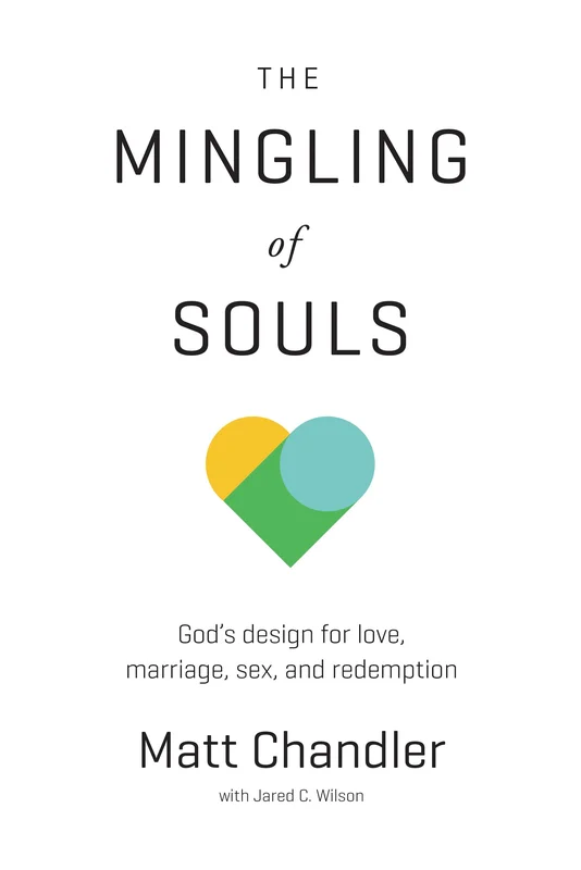 The Mingling of Souls - Matt Chandler | David C Cook