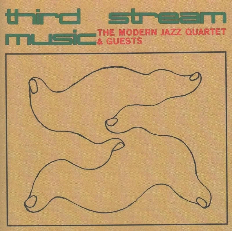 The Modern Jazz Quartet & Guests: The Jimmy Giuffre Three* & The Beaux Arts String Quartet* - Third Stream Music