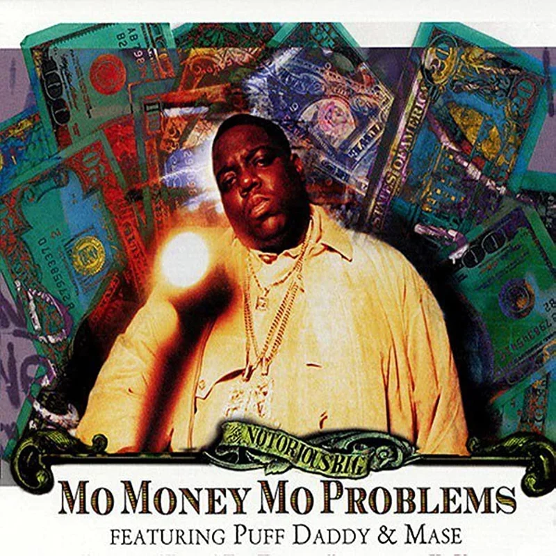 The Notorious B.I.G. Featuring Puff Daddy & Mase - Mo Money, Mo Problems