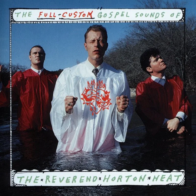 The Reverend Horton Heat - The Full-Custom Gospel Sounds Of
