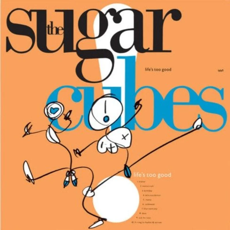 The Sugarcubes - Life's Too Good