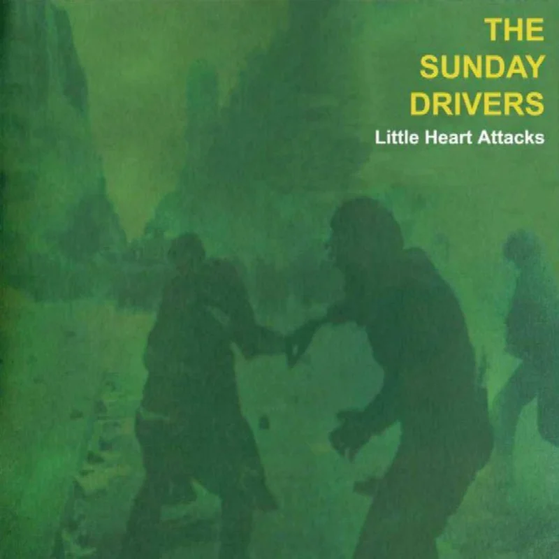 The Sunday Drivers - Little Heart Attacks