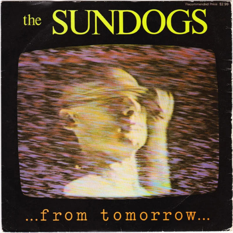 The Sundogs  - From Tomorrow (7", Ltd) (Very Good Plus (VG+))