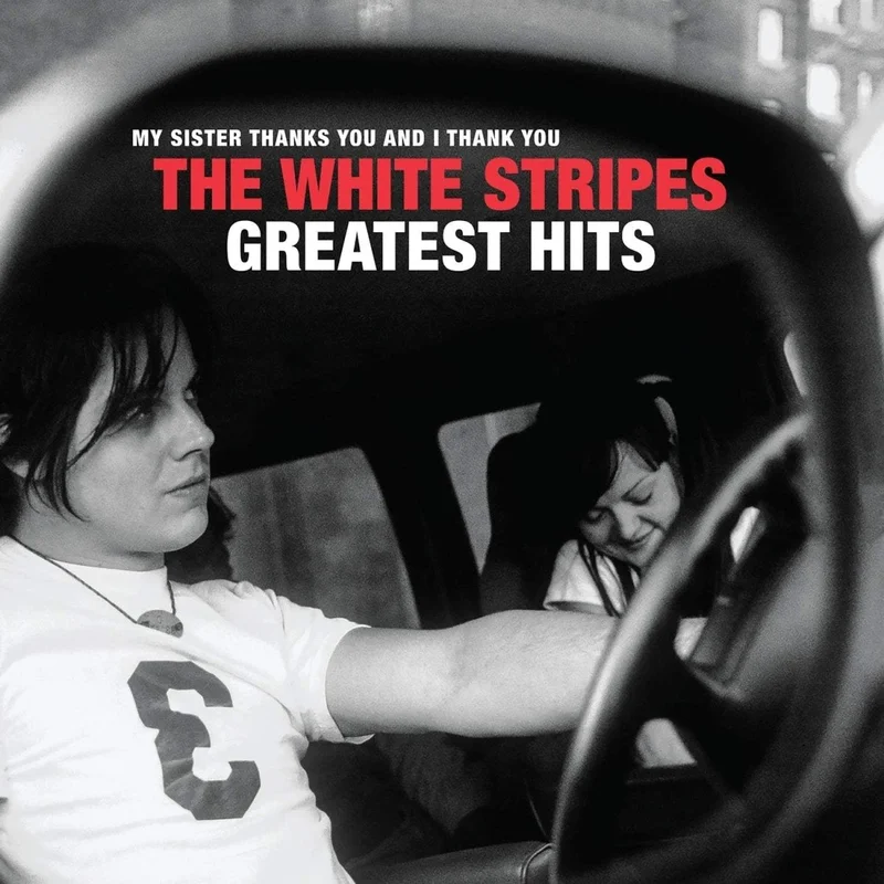 The White Stripes - My Sister Thanks You And I Thank You The White Stripes Greatest Hits