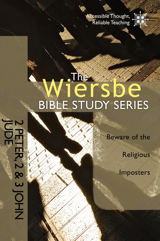 The Wiersbe Bible Study Series: 2 Peter, 2 & 3 John & Jude - Warren Wiersbe | David C Cook