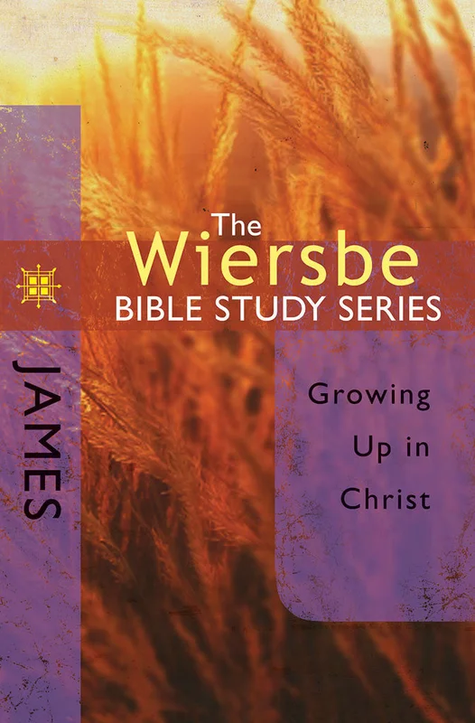 The Wiersbe Bible Study Series: James - Warren Wiersbe | David C Cook