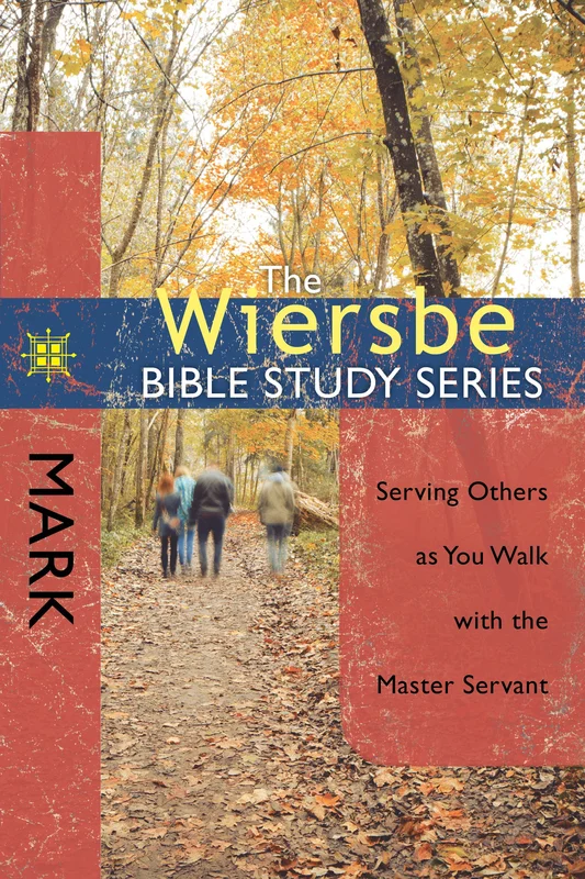 The Wiersbe Bible Study Series:  Mark - Warren Wiersbe | David C Cook