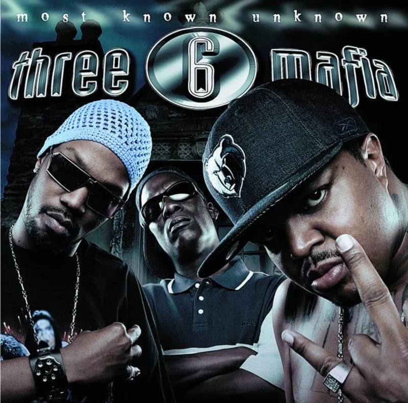 Three 6 Mafia - Most Known Unknown