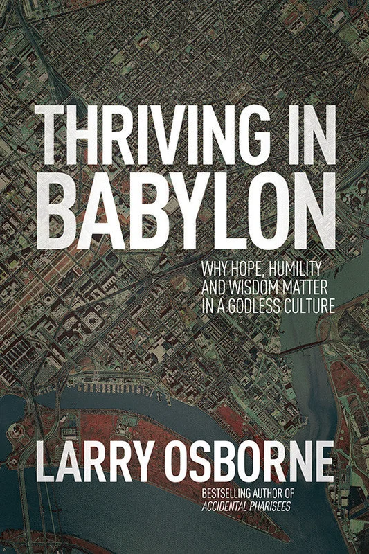 Thriving in Babylon - Larry Osborne | David C Cook