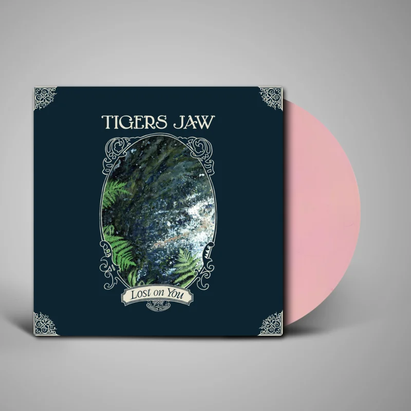 Tigers Jaw - Lost on You