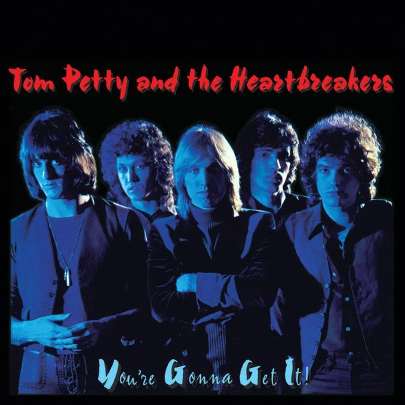 Tom Petty And The Heartbreakers - You're Gonna Get It!