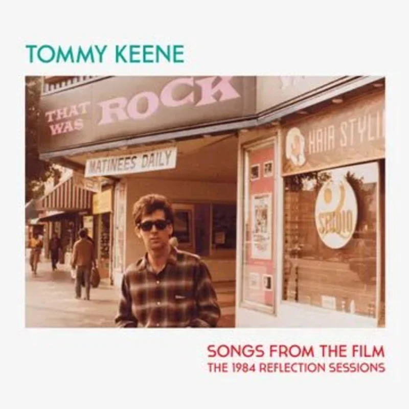 Tommy Keene, Songs From The Film - The 1984 Reflection Sessions