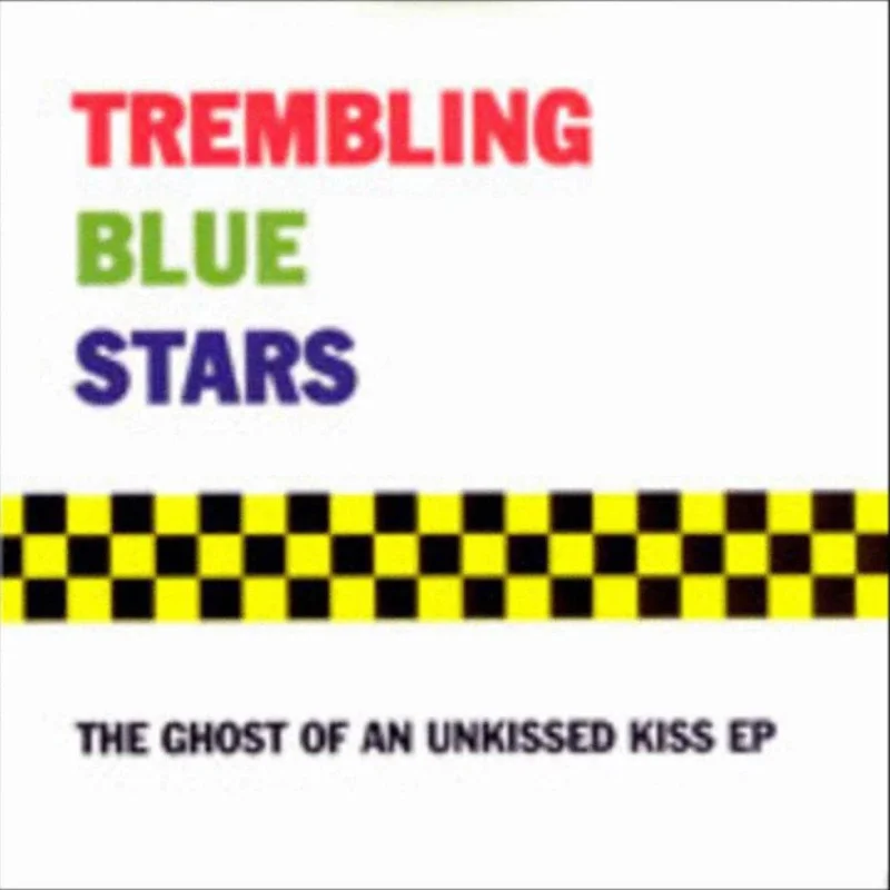 Trembling Blue Stars - The Ghost Of An Unkissed Kiss EP