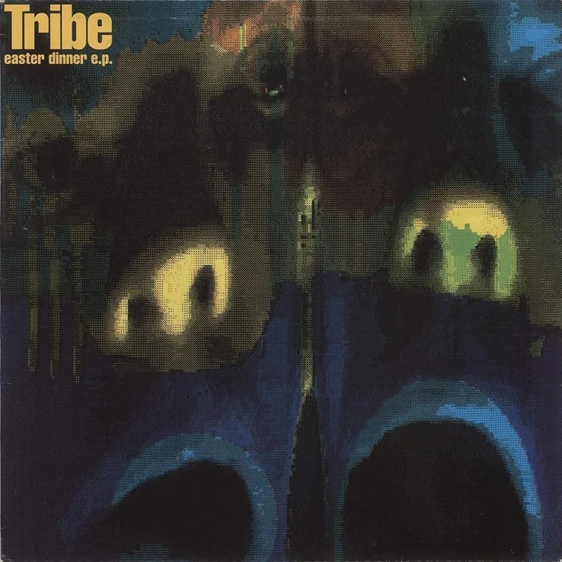 Tribe - Easter Dinner EP