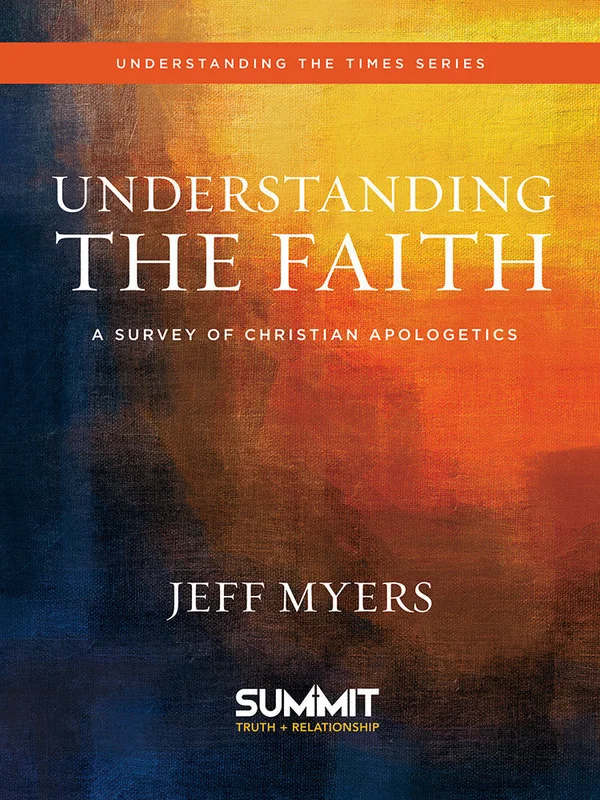Understanding the Faith - Jeff Myers | David C Cook