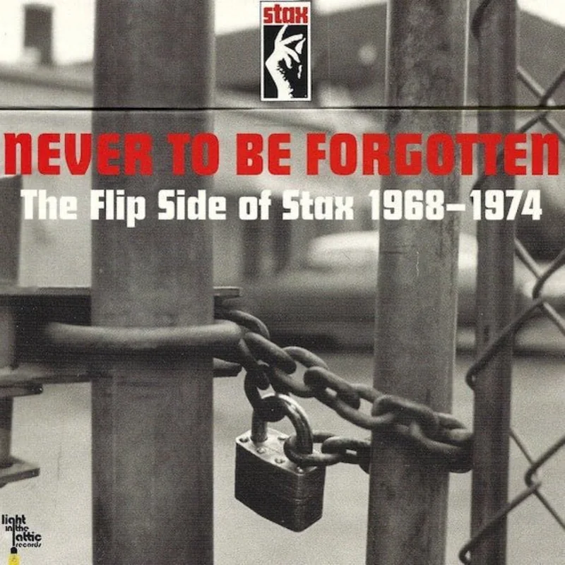 Various - Never To Be Forgotten - The Flip Side Of Stax 1968-1974